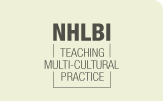 NHLBI: Teaching Multi-cultural Practice